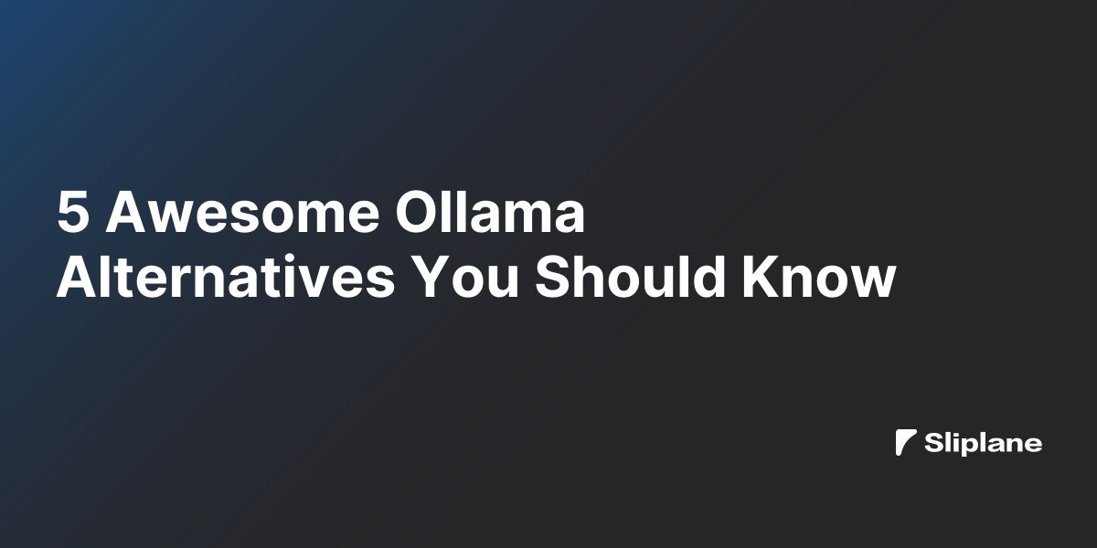 5 Awesome Ollama Alternatives You Should Know